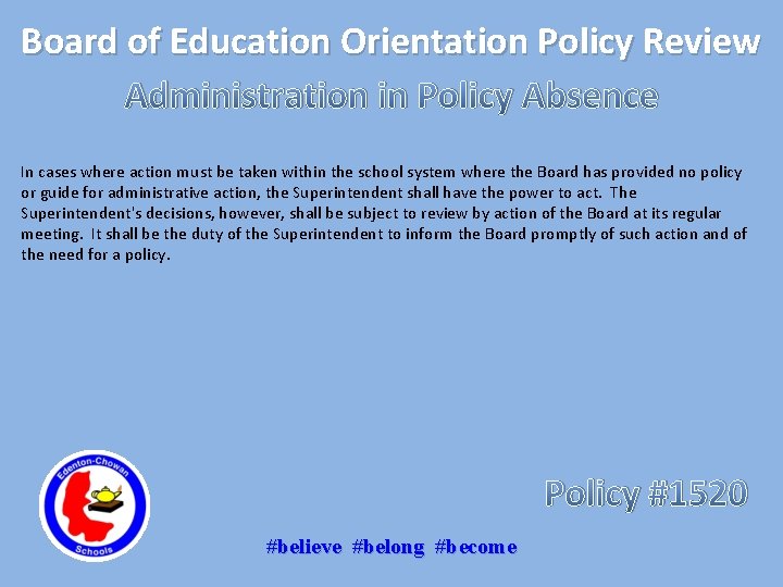 Board of Education Orientation Policy Review Administration in Policy Absence In cases where action