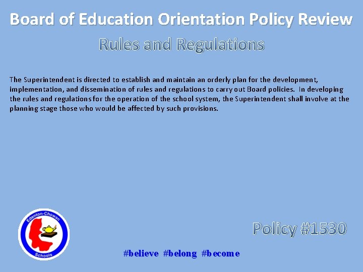 Board of Education Orientation Policy Review Rules and Regulations The Superintendent is directed to