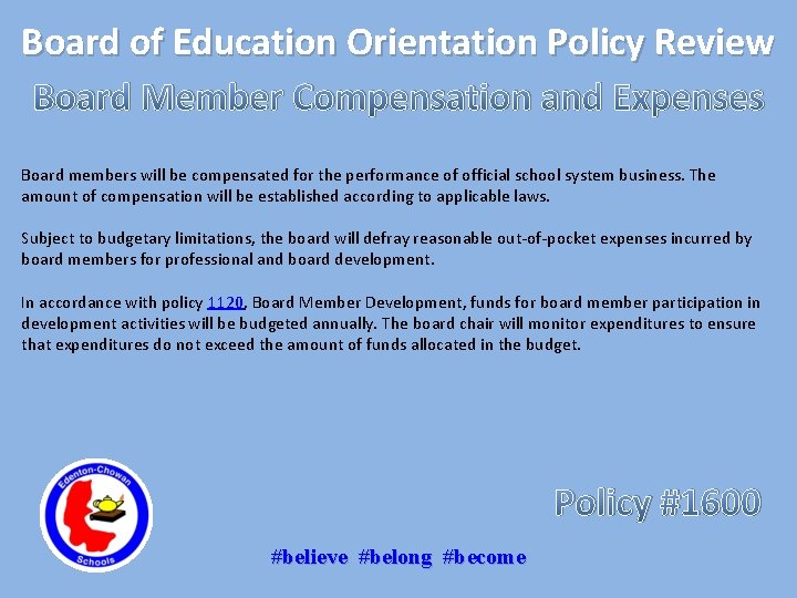 Board of Education Orientation Policy Review Board Member Compensation and Expenses Board members will
