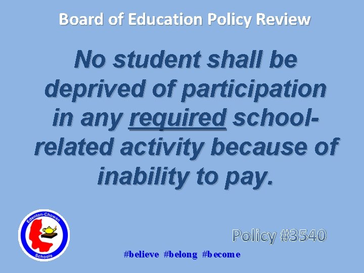 Board of Education Policy Review No student shall be deprived of participation in any