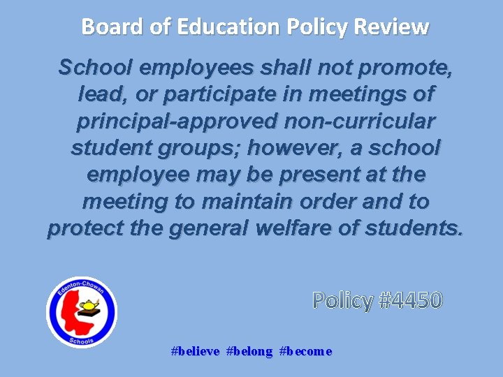 Board of Education Policy Review School employees shall not promote, lead, or participate in