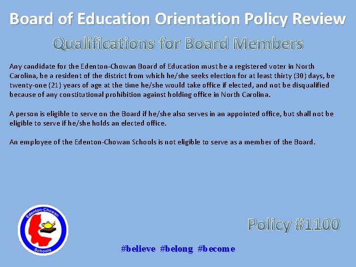 Board of Education Orientation Policy Review Qualifications for Board Members Any candidate for the