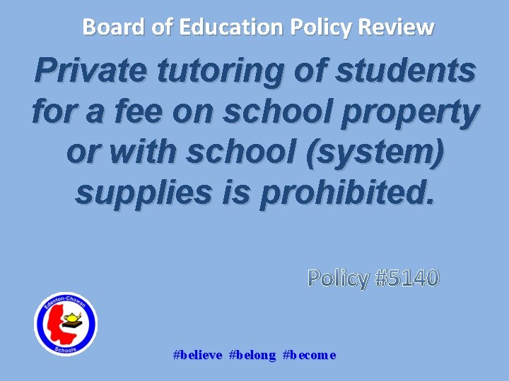 Board of Education Policy Review Private tutoring of students for a fee on school
