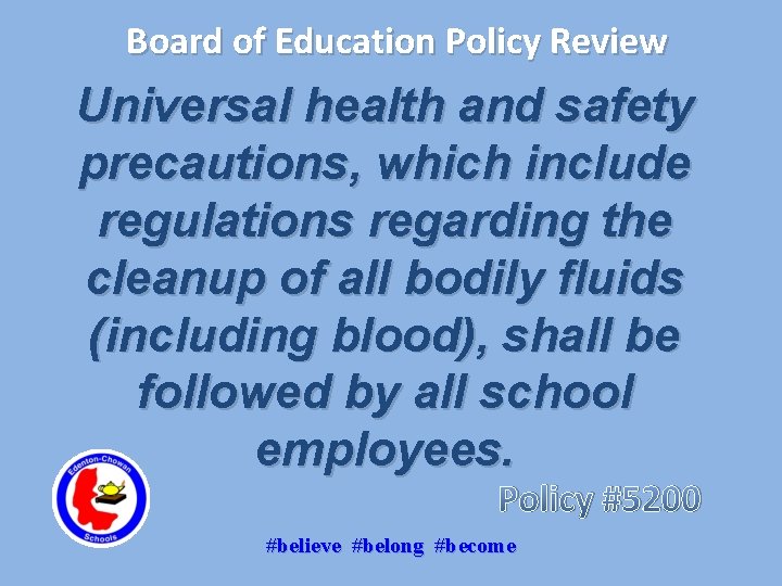 Board of Education Policy Review Universal health and safety precautions, which include regulations regarding