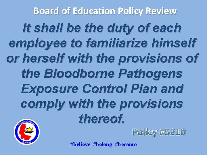 Board of Education Policy Review It shall be the duty of each employee to