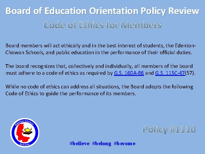 Board of Education Orientation Policy Review Code of Ethics for Members Board members will