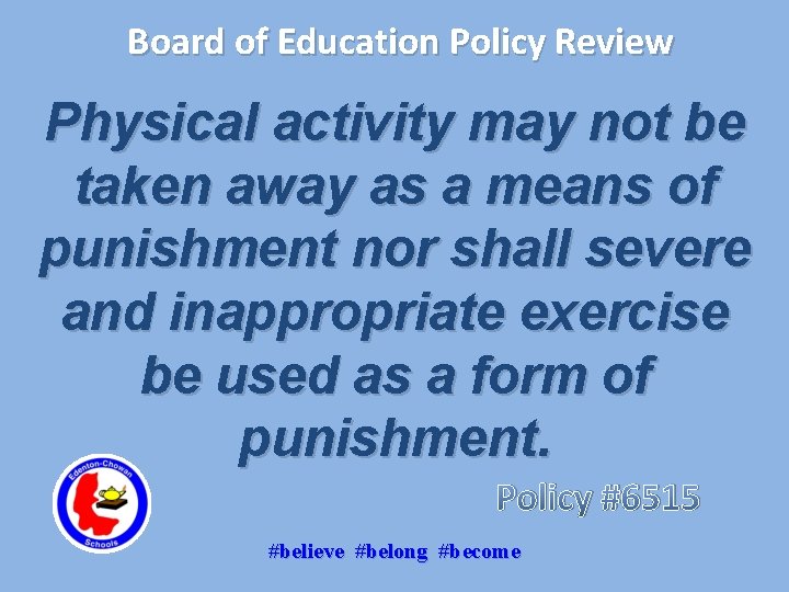 Board of Education Policy Review Physical activity may not be taken away as a