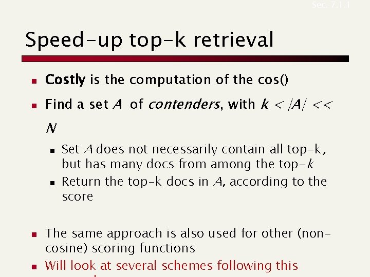 Sec. 7. 1. 1 Speed-up top-k retrieval n Costly is the computation of the