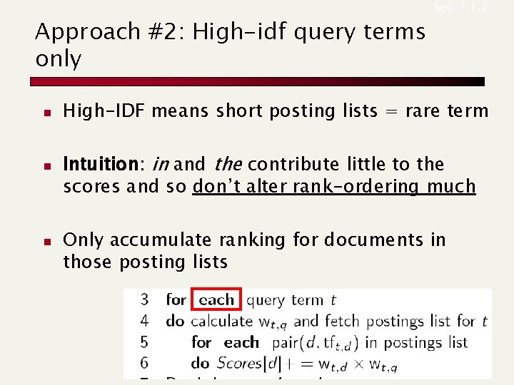 Approach #2: High-idf query terms only n n n Sec. 7. 1. 2 High-IDF