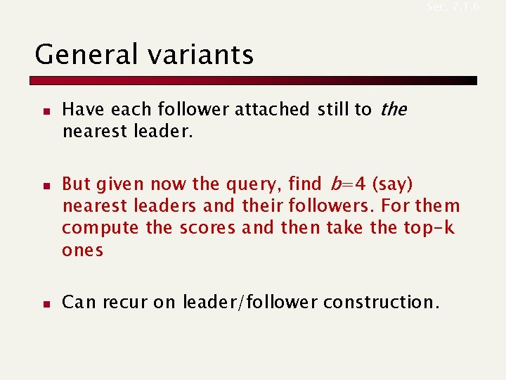 Sec. 7. 1. 6 General variants n n n Have each follower attached still