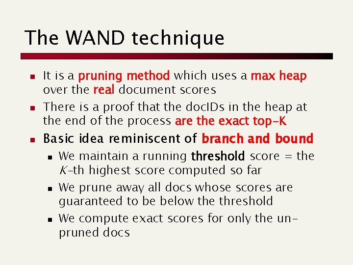 The WAND technique n n n It is a pruning method which uses a