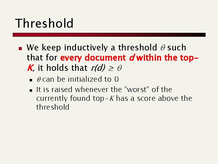 Threshold n We keep inductively a threshold such that for every document d within