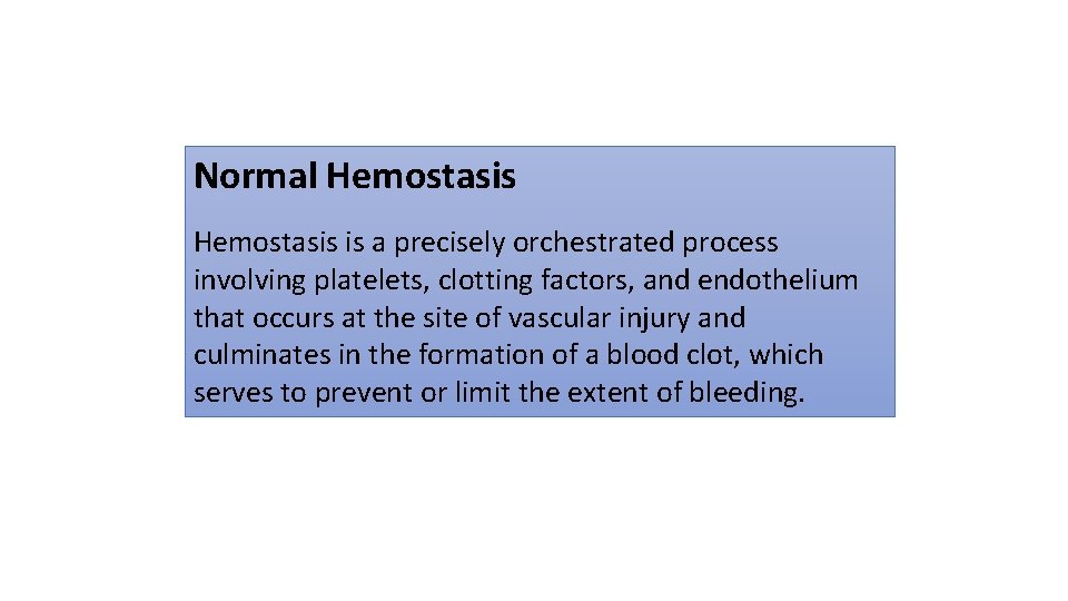 Normal Hemostasis is a precisely orchestrated process involving platelets, clotting factors, and endothelium that