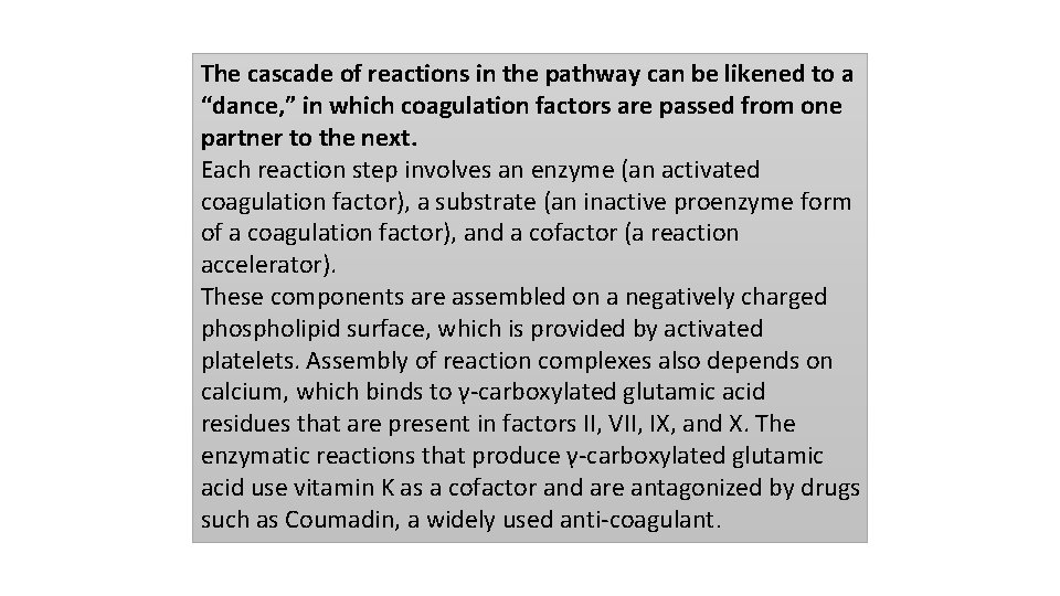 The cascade of reactions in the pathway can be likened to a “dance, ”