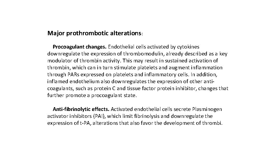 Major prothrombotic alterations: Procoagulant changes. Endothelial cells activated by cytokines downregulate the expression of