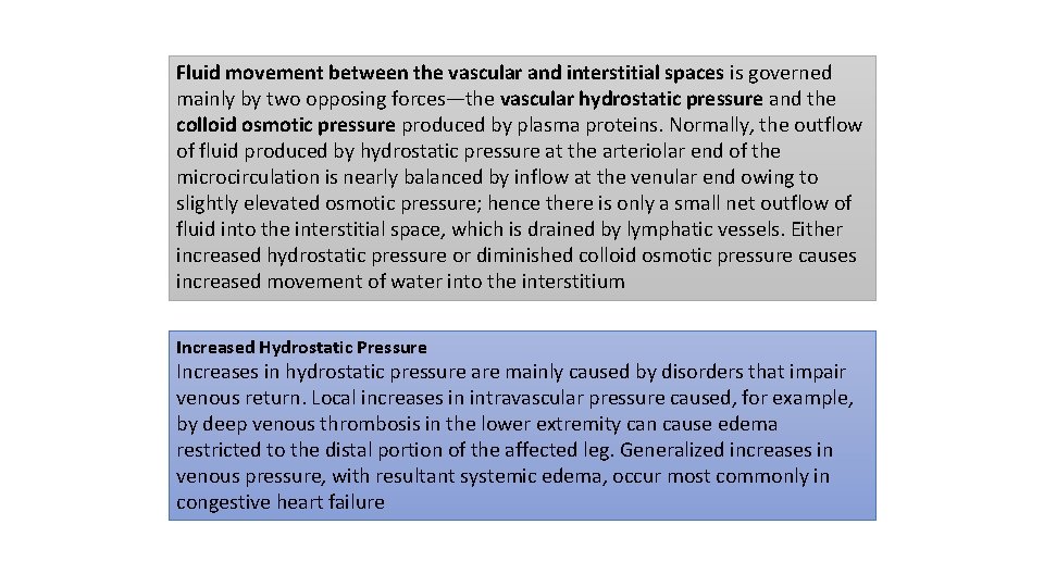 Fluid movement between the vascular and interstitial spaces is governed mainly by two opposing