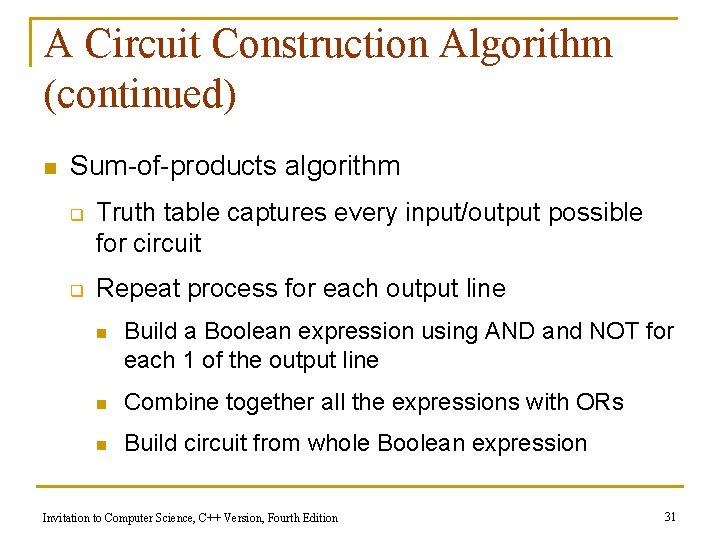 A Circuit Construction Algorithm (continued) n Sum-of-products algorithm q q Truth table captures every