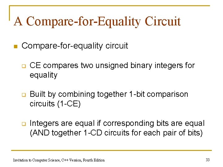 A Compare-for-Equality Circuit n Compare-for-equality circuit q q q CE compares two unsigned binary