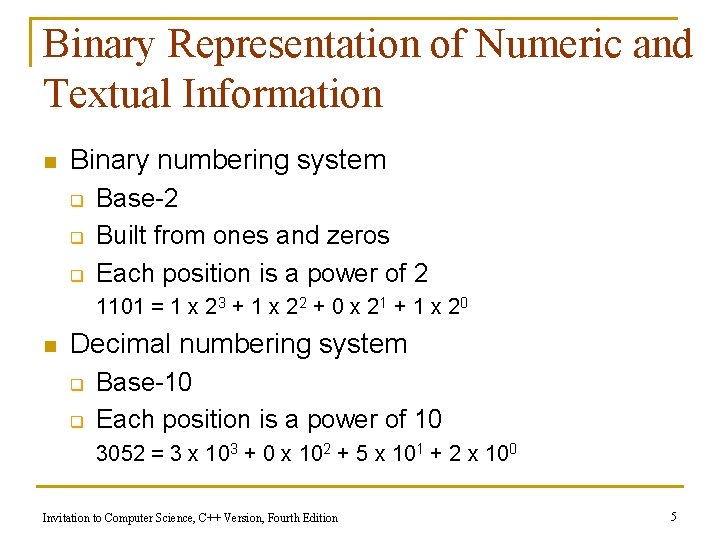 Binary Representation of Numeric and Textual Information n Binary numbering system q q q