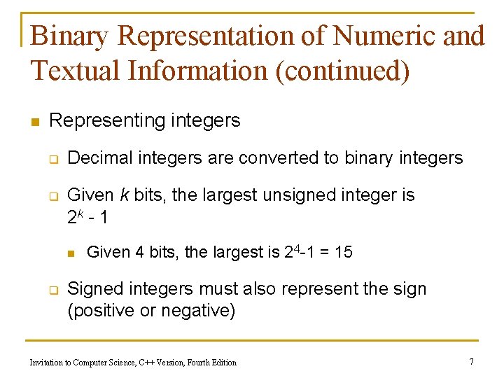 Binary Representation of Numeric and Textual Information (continued) n Representing integers q q Decimal