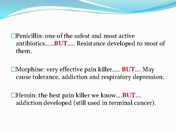 �Penicillin: one of the safest and most active antibiotics……BUT…. . Resistance developed to most