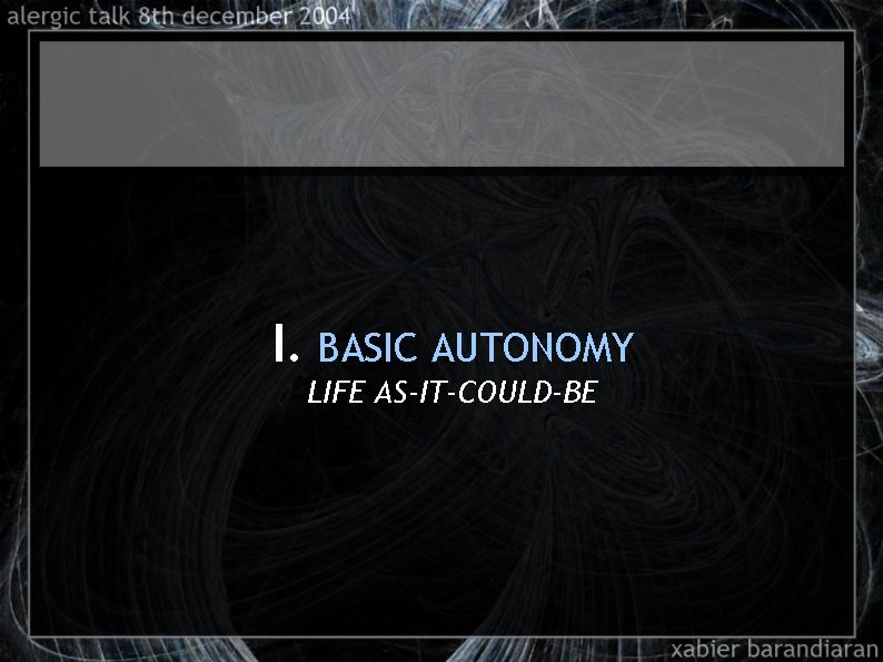 I. BASIC AUTONOMY LIFE AS-IT-COULD-BE 