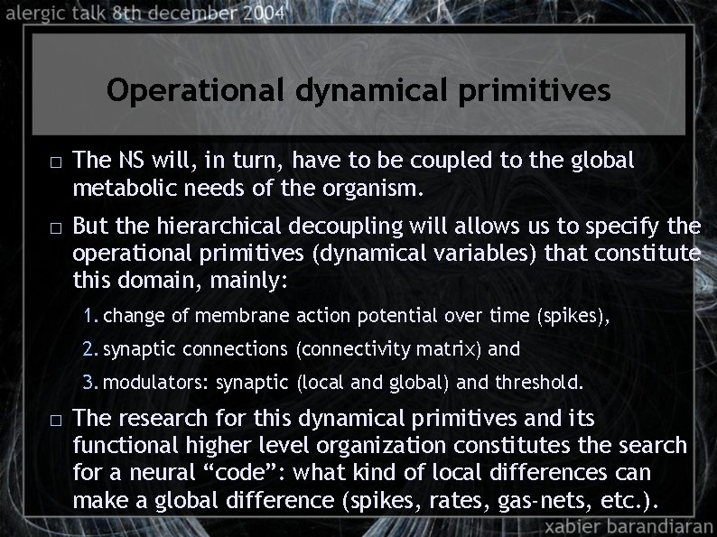 Operational dynamical primitives � � The NS will, in turn, have to be coupled