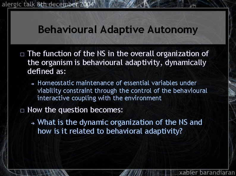 Behavioural Adaptive Autonomy � The function of the NS in the overall organization of