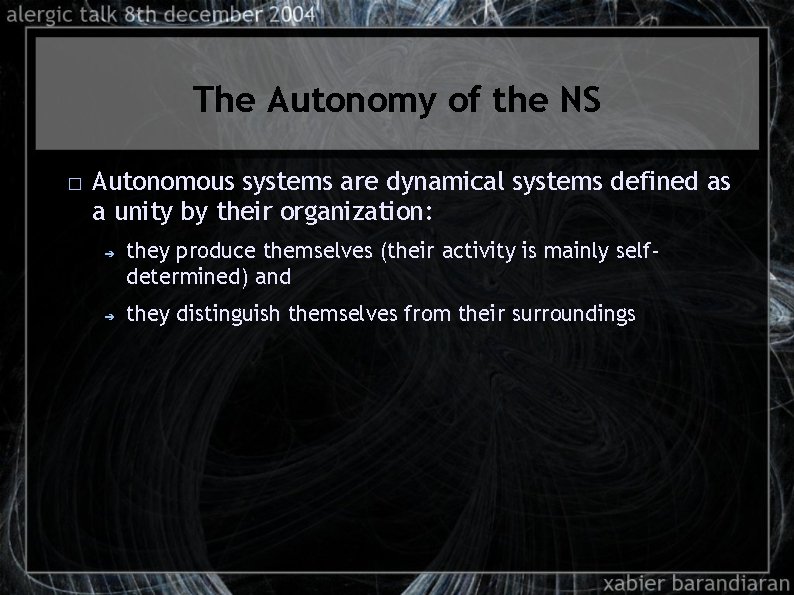 The Autonomy of the NS � Autonomous systems are dynamical systems defined as a