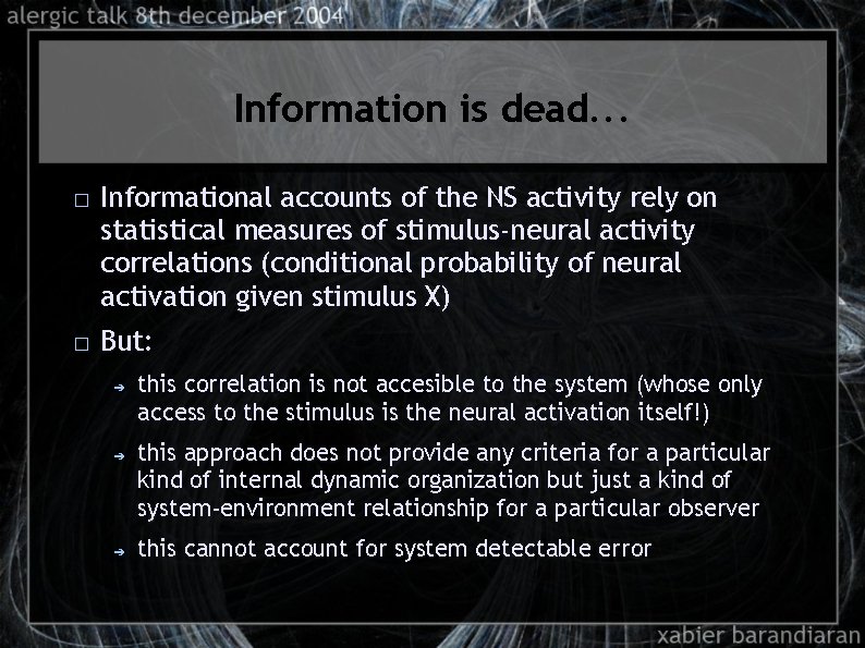 Information is dead. . . � � Informational accounts of the NS activity rely