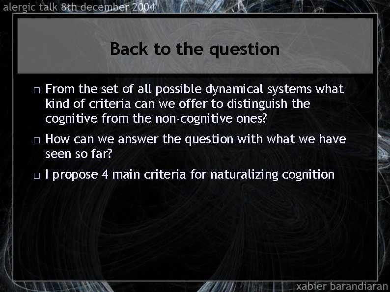 Back to the question � � � From the set of all possible dynamical