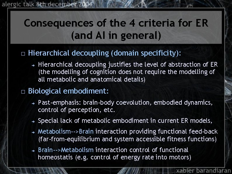 Consequences of the 4 criteria for ER (and AI in general) � Hierarchical decoupling