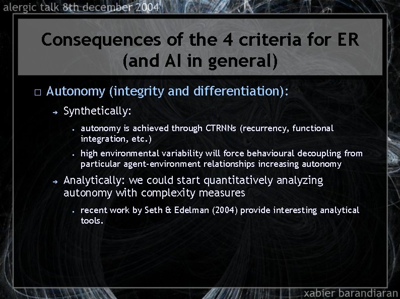 Consequences of the 4 criteria for ER (and AI in general) � Autonomy (integrity