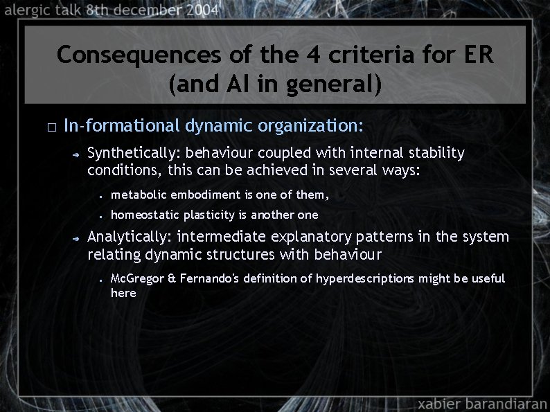 Consequences of the 4 criteria for ER (and AI in general) � In-formational dynamic