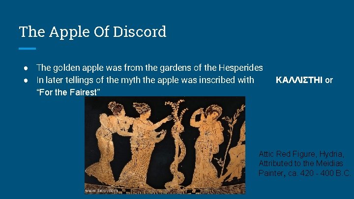 The Apple Of Discord ● The golden apple was from the gardens of the