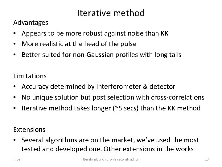 Iterative method Advantages • Appears to be more robust against noise than KK •