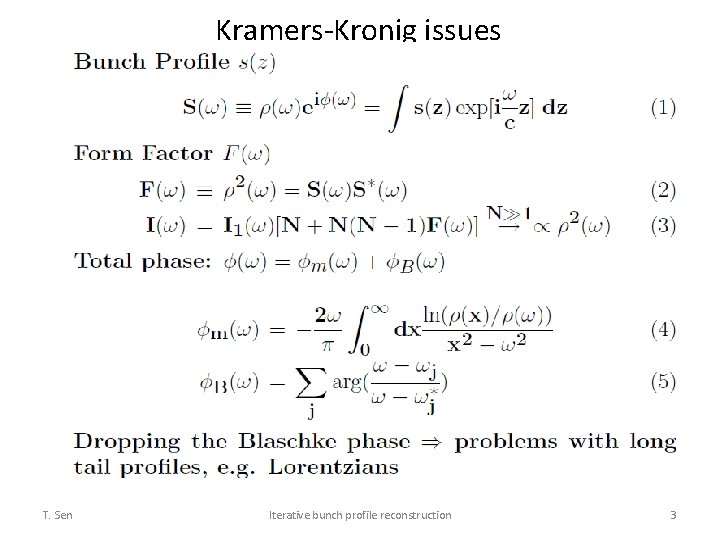 Kramers-Kronig issues T. Sen Iterative bunch profile reconstruction 3 