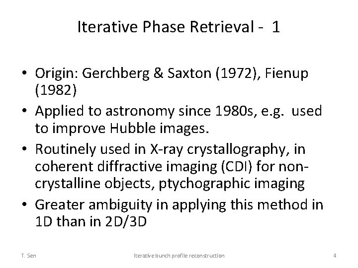 Iterative Phase Retrieval - 1 • Origin: Gerchberg & Saxton (1972), Fienup (1982) •