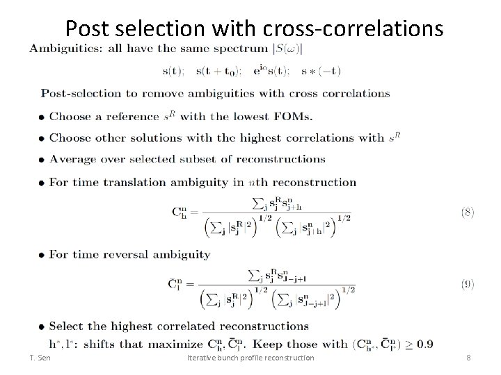 Post selection with cross-correlations T. Sen Iterative bunch profile reconstruction 8 