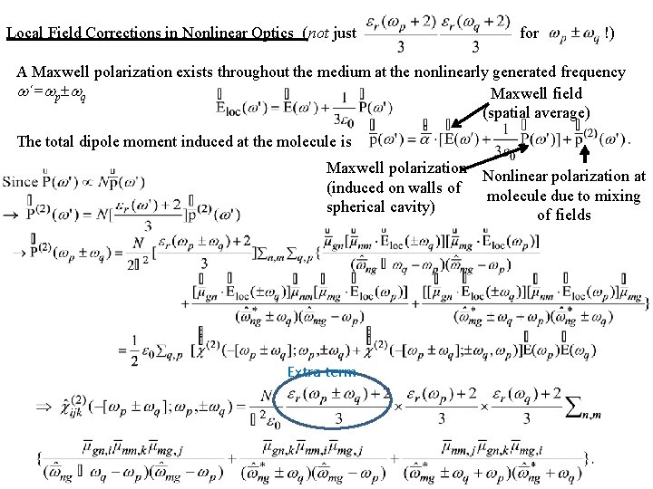 Local Field Corrections in Nonlinear Optics (not just for !) A Maxwell polarization exists