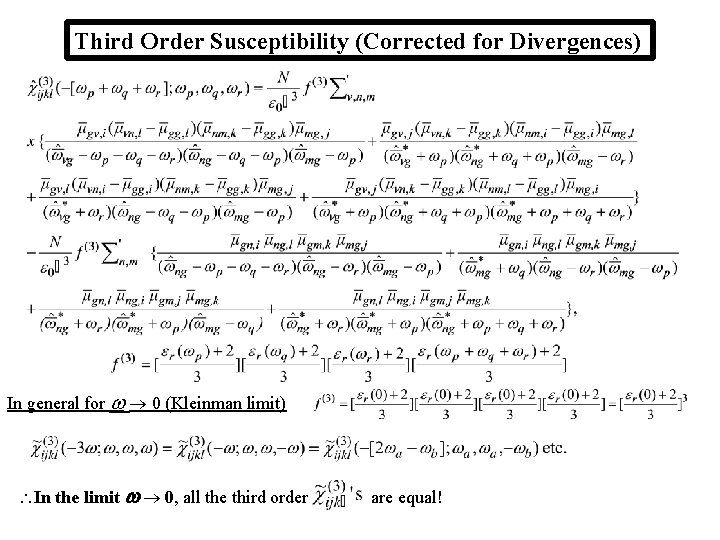 Third Order Susceptibility (Corrected for Divergences) In general for 0 (Kleinman limit) In the