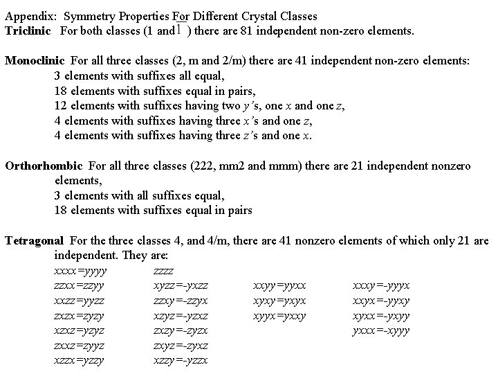 Appendix: Symmetry Properties For Different Crystal Classes Triclinic For both classes (1 and )