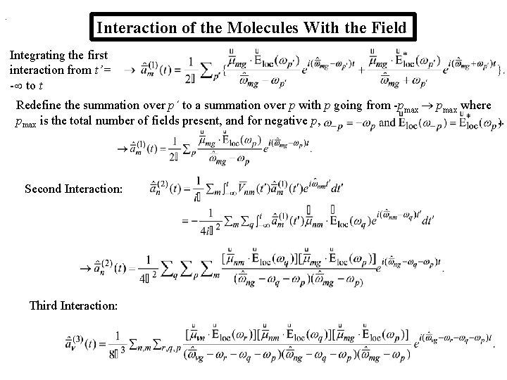 . Interaction of the Molecules With the Field Integrating the first interaction from t’=