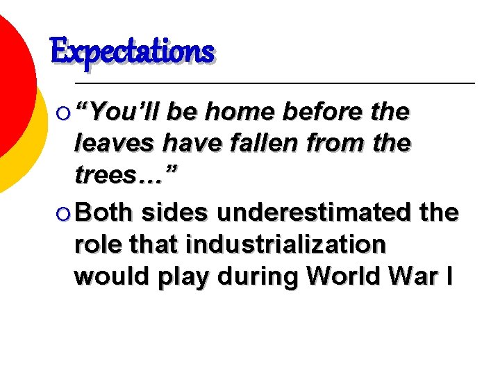 Expectations ¡ “You’ll be home before the leaves have fallen from the trees…” ¡