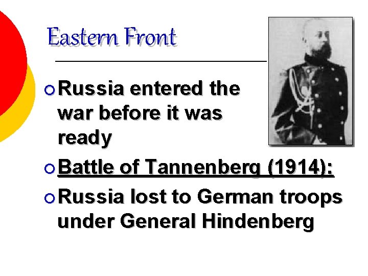 Eastern Front ¡ Russia entered the war before it was ready ¡ Battle of