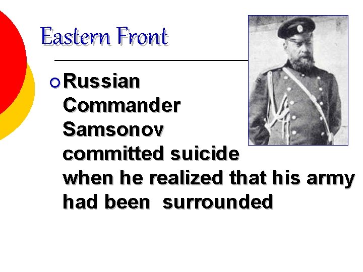 Eastern Front ¡ Russian Commander Samsonov committed suicide when he realized that his army