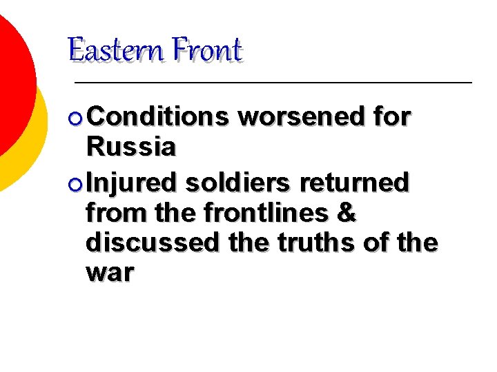 Eastern Front ¡ Conditions worsened for Russia ¡ Injured soldiers returned from the frontlines