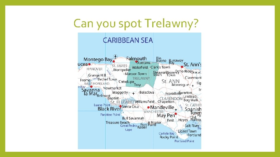Can you spot Trelawny? 