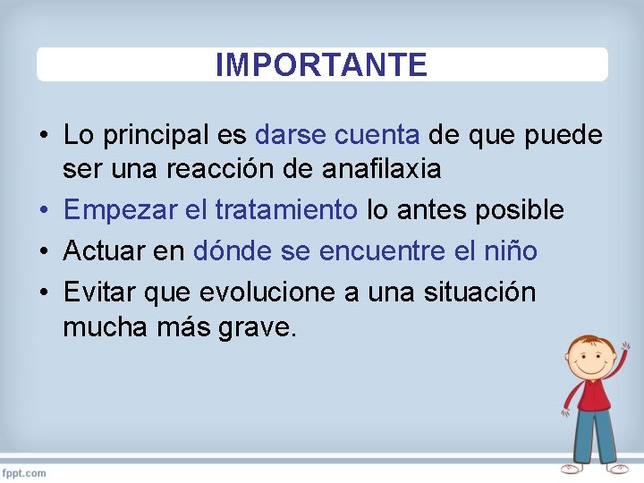 IMPORTANTE • Lo principal es darse cuenta de que puede ser una reacción de