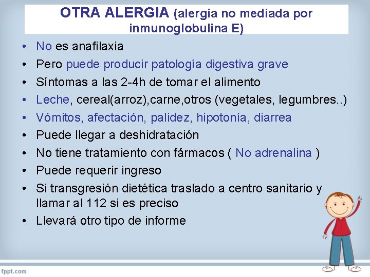 OTRA ALERGIA (alergia no mediada por inmunoglobulina E) • • • No es anafilaxia
